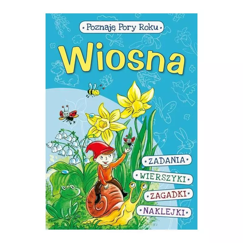 WIOSNA POZNAJĘ PORY ROKU ZADANIA WIERSZYKI ZAGADKI NAKLEJKI - Skrzat