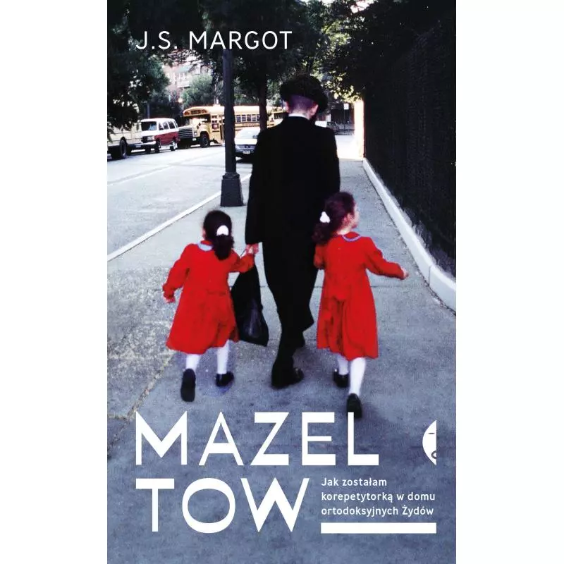MAZEL TOW JAK ZOSTAŁAM KOREPETYTORKĄ W DOMU ORTODOKSYJNYCH ŻYDÓW Margot J.S. - Czarne MAZEL TOW JAK ZOSTAŁAM KOREPETYTORKĄ W DOMU ORTODOKSYJNYCH ŻYDÓW Margot J.S. - Czarne