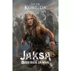 JAKSA BIES IDZIE ZA MNĄ Jacek Komuda - Fabryka Słów