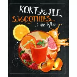 KOKTAJLE SMOOTHIESI NIE TYLKO 