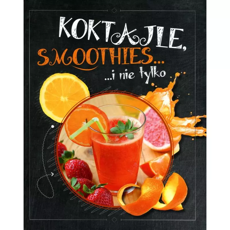 KOKTAJLE SMOOTHIESI NIE TYLKO 