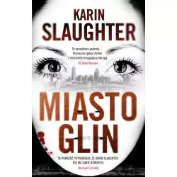 MIASTO GLIN Karin Slaughter - Muza