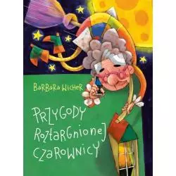 PRZYGODY ROZTARGNIONEJ CZAROWNICY Barbara Wicher - Skrzat