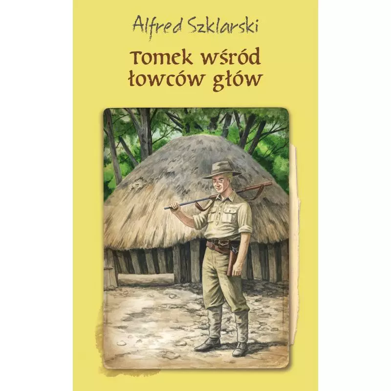 TOMEK WŚRÓD ŁOWCÓW GŁÓW (TW) Alfred Szklarski