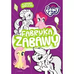 MY LITTLE PONY FABRYKA ZABAWY - Egmont