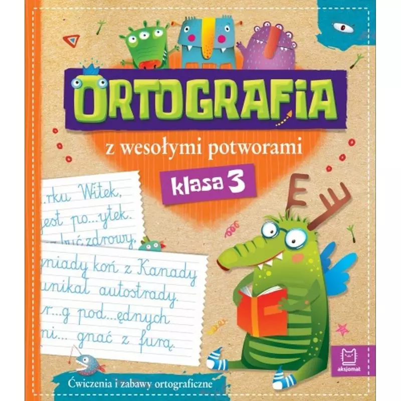 ORTOGRAFIA Z WESOŁYMI POTWORAMI KLASA 3 - Aksjomat