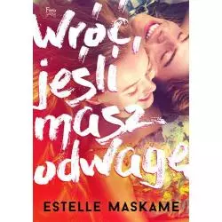 WRÓĆ JEŚLI MASZ ODWAGĘ Estelle Maskame - Feeria Young