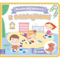 W DOMU KSIĄŻECZKA MALUCHA Z NAKLEJKAMI - Aksjomat