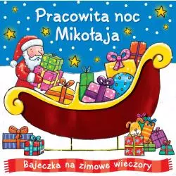 PRACOWITA NOC MIKOŁAJA. BAJECZKA NA ZIMOWE WIECZORY - Wilga