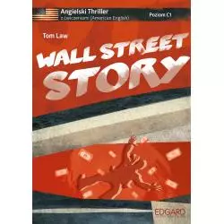 WALL STREET STORY ANGIELSKI THRILLER Z ĆWICZENIAMI 2 Tom Law - Edgard
