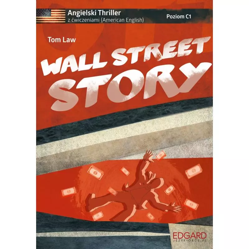 WALL STREET STORY ANGIELSKI THRILLER Z ĆWICZENIAMI 2 Tom Law - Edgard