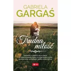 TRUDNA MIŁOŚĆ Gabriela Gargaś