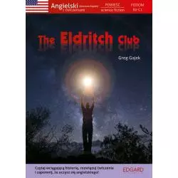 THE ELDRITH CLUB ANGIELSKI POWIEŚĆ SCIENCE FICTION Z ĆWICZENIAMI B2-C1 Greg Gajek - Edgard