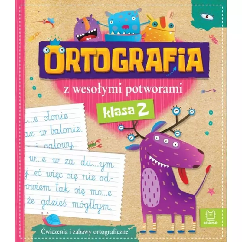 ORTOGRAFIA Z WESOŁYMI POTWORAMI KLASA 2 - Aksjomat