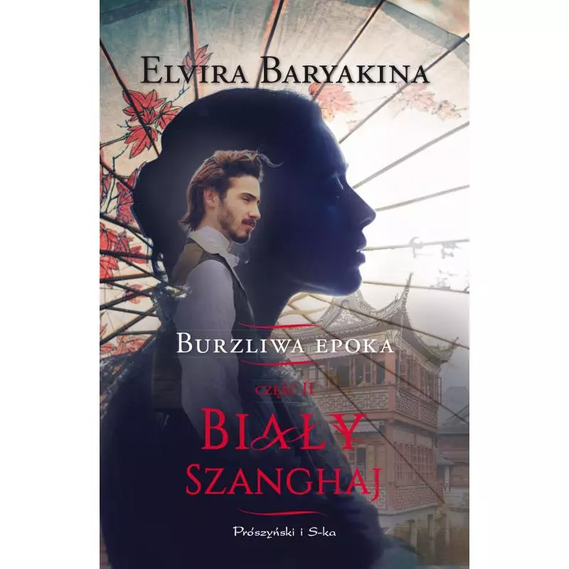 BIAŁY SZANGHAJ BURZLIWA EPOKA 2 Baryakina Elvira - Prószyński Media