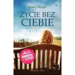 ŻYCIE BEZ CIEBIE Katie Marsh - Prószyński