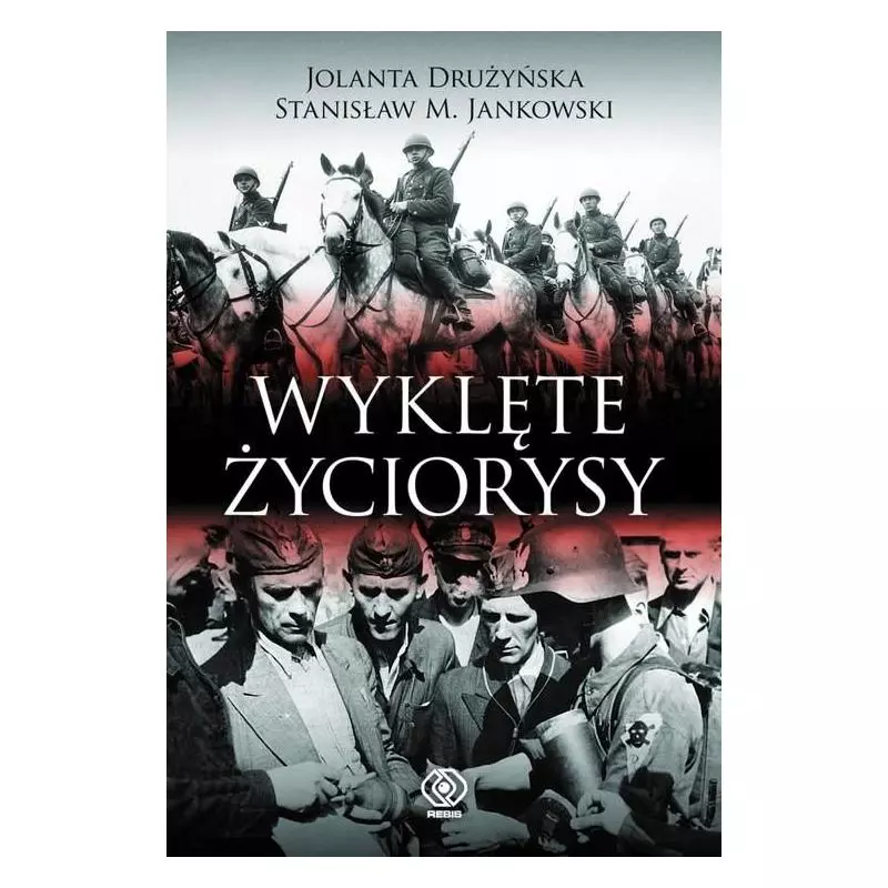 WYKLĘTE ŻYCIORYSY Jolanta Drużyńska, Stanisław M. Jankowski - Rebis