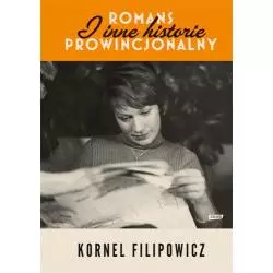ROMANS PROWINCJONALNY I INNE HISTORIE Kornel Filipowicz - Znak