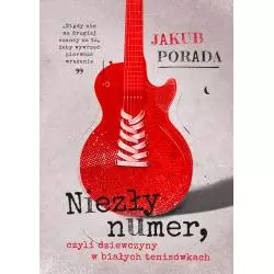 NIEZŁY NUMER CZYLI DZIEWCZYNY W BIAŁYCH TENISÓWKACH Jakub Porada - Burda Książki