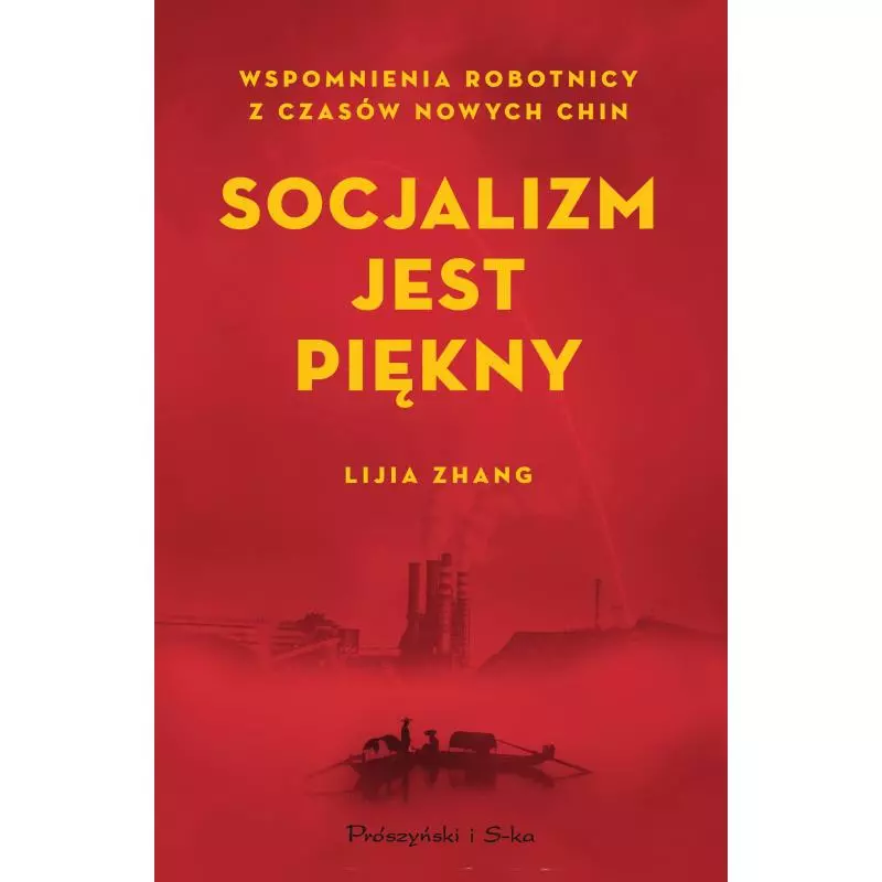 SOCJALIZM JEST PIĘKNY Lijia Zhang - Prószyński