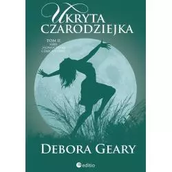 UKRYTA CZARODZIEJKA 2 NOWOCZESNA CZARODZIEJKA Debora Geary - Editio