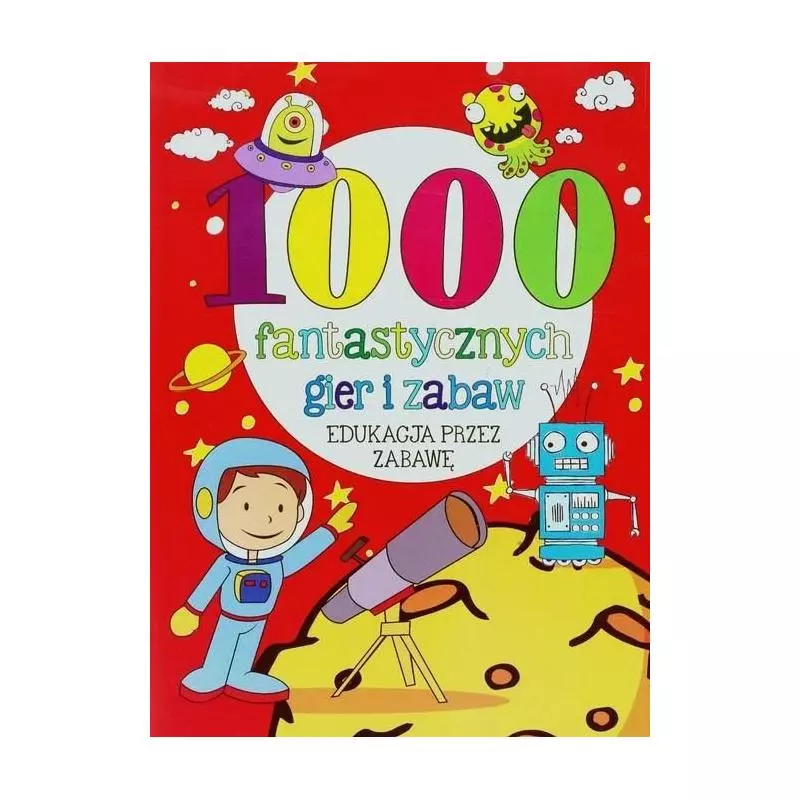1000 FANTASTYCZNYCH GIER I ZABAW 
