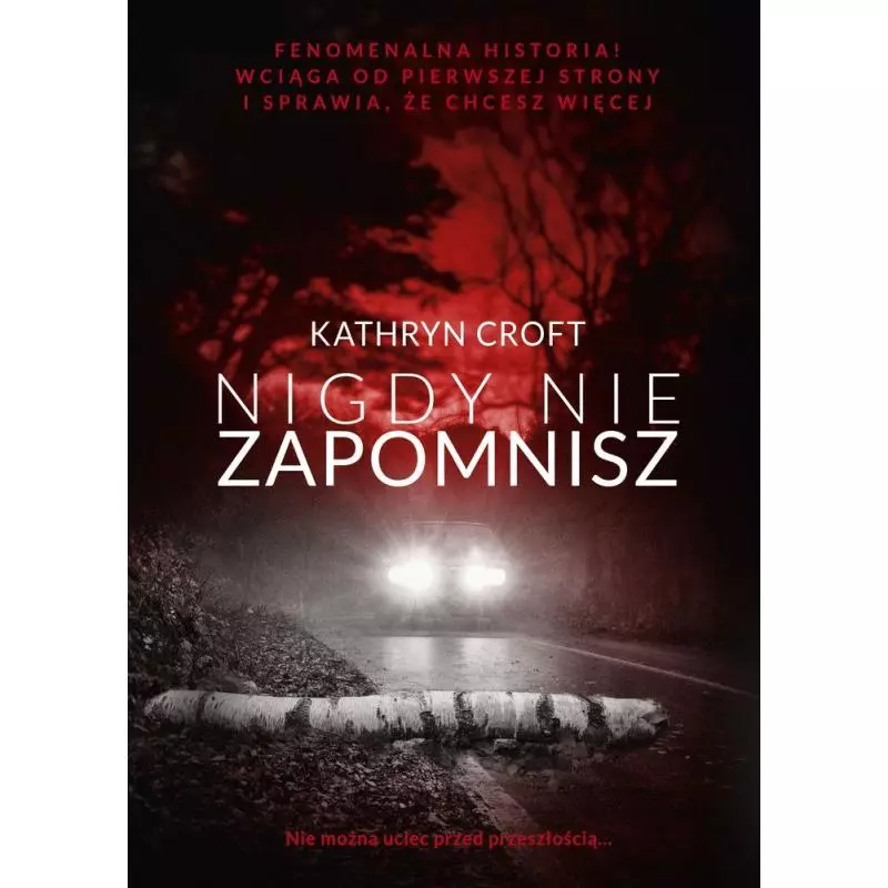 NIGDY NIE ZAPOMNISZ Kathryn Croft