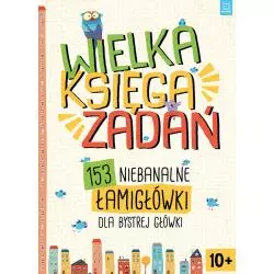 WIELKA KSIĘGA ZADAŃ 153 NIEBANALNE ŁAMIGŁÓWKI DLA BYSTREJ GŁÓWKI - Aksjomat