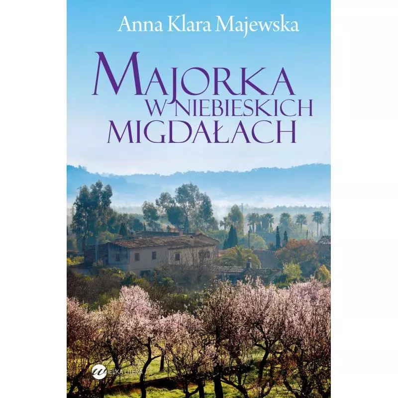 MAJORKA W NIEBIESKICH MIGDAŁACH Anna Klara Majewska - Wielka Litera