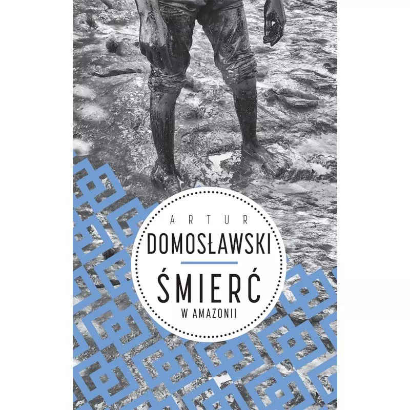 ŚMIERĆ W AMAZONII Artur Domosławski - Wielka Litera