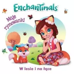 ENCHANTIMALS MOJE RYMOWANKI W LESIE I NA ŁĄCE - Ameet