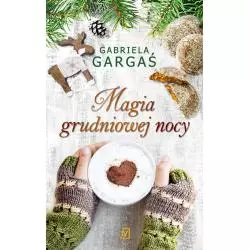 MAGIA GRUDNIOWEJ NOCY Gabriela Gargaś - Czwarta Strona