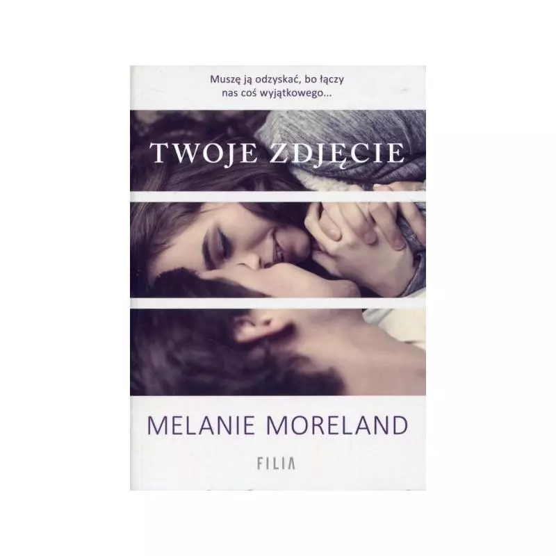 TWOJE ZDJĘCIE Moreland Melanie - Filia