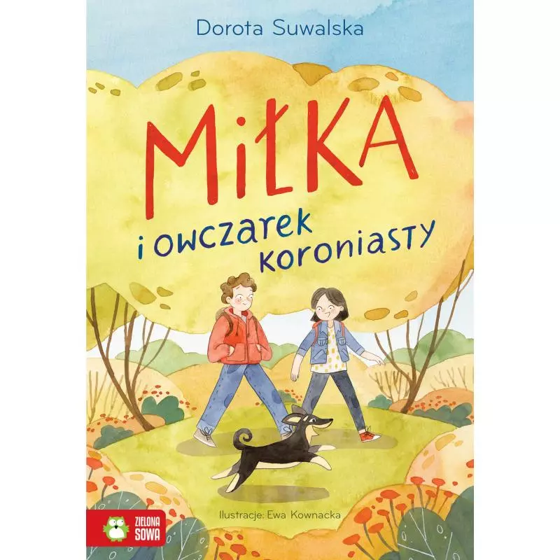MIŁKA I OWCZAREK KORONIASTY 7+ Dorota Suwalska - Zielona Sowa