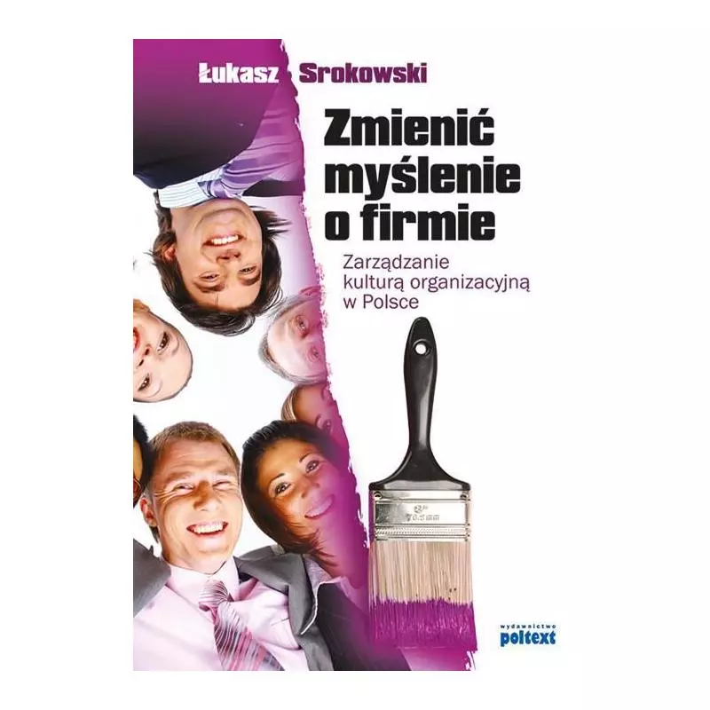 ZMIENIĆ MYŚLENIE O FIRMIE Srokowski Łukasz - Poltext