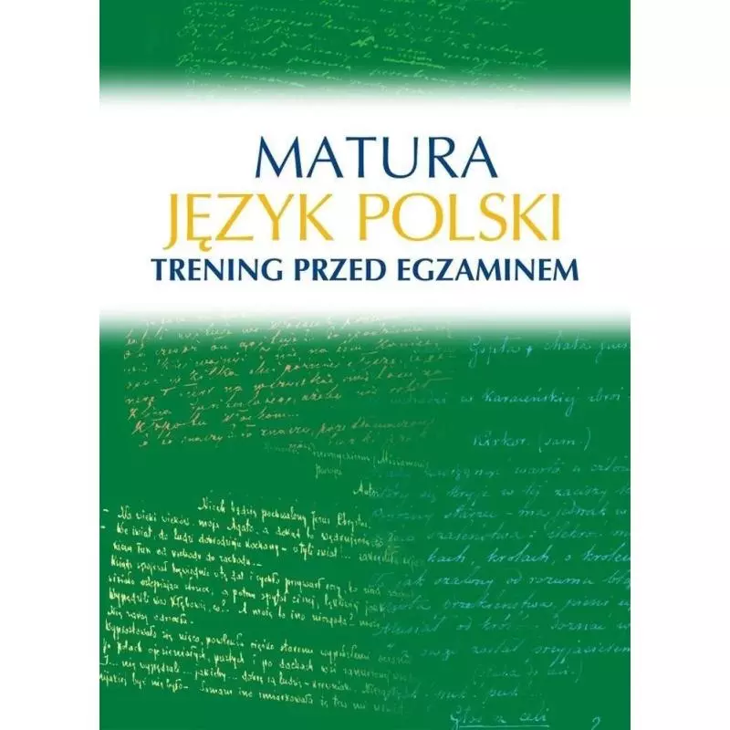 MATURA JĘZYK POLSKI TRENING PRZED EGZAMINEM Małgorzata Kosińska-Pułka - SBM