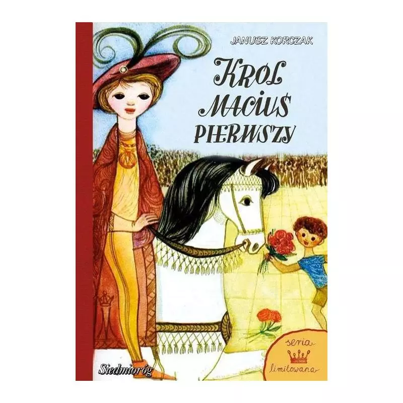 KRÓL MACIUŚ PIERWSZY. SERIA LIMITOWANA Korczak Janusz