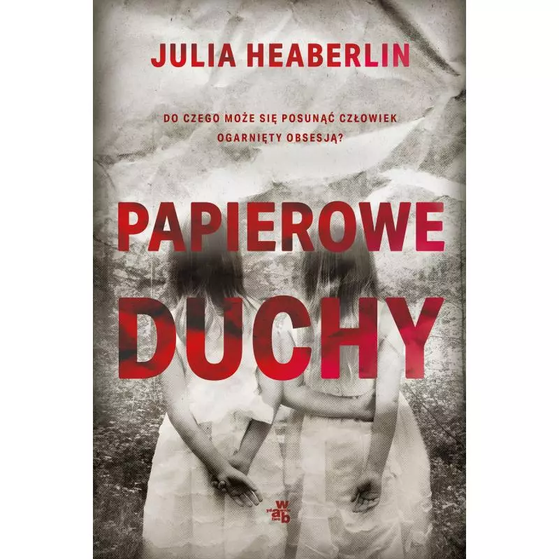 PAPIEROWE DUCHY Julia Heaberlin - WAB