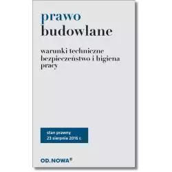 PRAWO BUDOWLANE WARUNKI TECHNICZNE BEZPIECZEŃSTWO I HIGIENA PRACY STAN PRAWNY 23 SIERPNIA 2016 