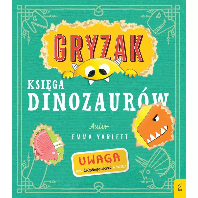 GRYZAK KSIĘGA DINOZAURÓW Emma Yarlett - Wilga