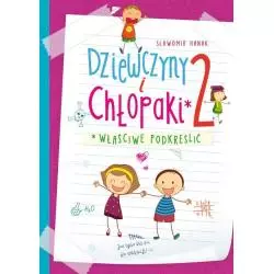 DZIEWCZYNY I CHŁOPAKI 2. WŁAŚCIWE PODKREŚLIĆ Hanak Sławomir