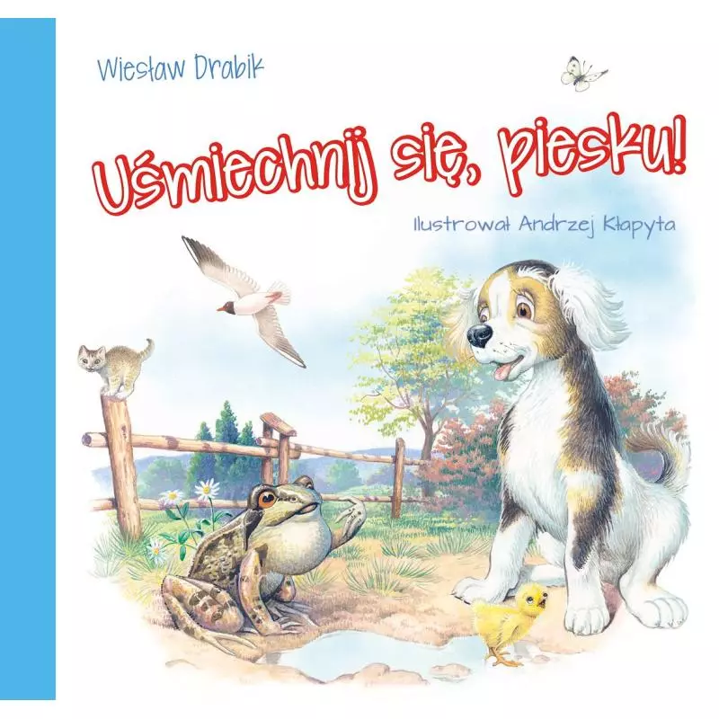UŚMIECHNIJ SIĘ PIESKU Drabik Wiesław - Skrzat
