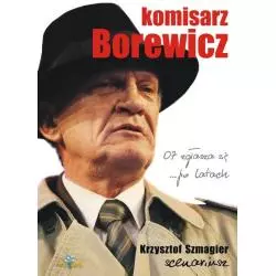 KOMISARZ BOREWICZ 07 ZGŁASZA SIĘ PO LATACH KRZYSZTOF SZMAGIER - Studio Emka