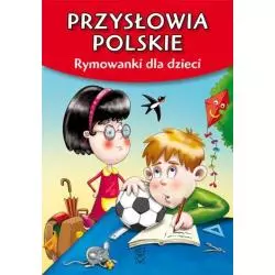 PRZYSŁOWIA POLSKI RYMOWANKI DLA DZIECI Strzemińska Dorota - SBM