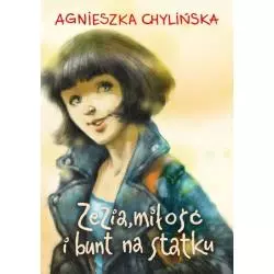 ZEZIA MIŁOŚĆ I BUNT NA STATKU Agnieszka Chylińska - Pascal