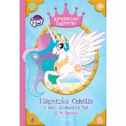 KSIĘŻNICZKA CELESTIA I LATO KRÓLEWSKICH FAL MY LITTLE PONY Berrow G.M. - Egmont