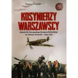 KOSYNIERZY WARSZAWSCY HISTORIA 303 WARSZAWSKIEGO DYWIZJONU MYŚLIWSKIEGO Kazimierz Węgrzecki - MIreki