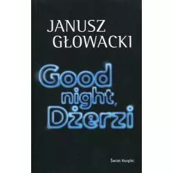 GOOD NIGHT DŻERZI Janusz...