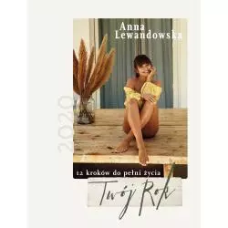 KALENDARZ TWÓJ ROK 12 KROKÓW DO PEŁNI ŻYCIA Anna Lewandowska - Burda Książki