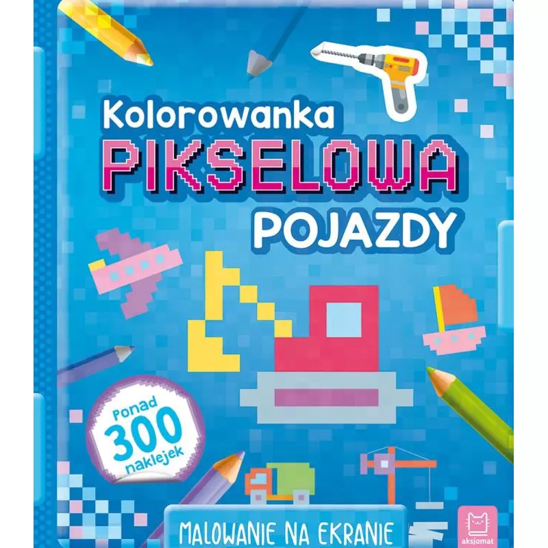 KOLOROWANKA PIKSELOWA Z NAKLEJKAMI POJAZDY - Aksjomat